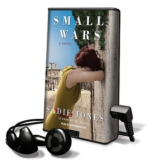 Small Wars by Sadie Jones