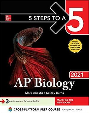 5 Steps to a 5: AP Biology 2021 by Mark Anestis