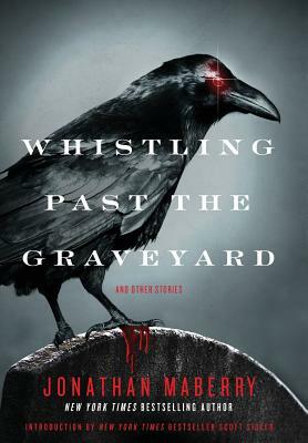 Whistling Past the Graveyard by Jonathan Maberry