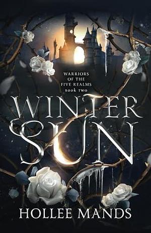 Winter Sun: A Fantasy Romance by Hollee Mands, Hollee Mands