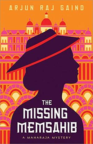 The Missing Memsahib by Arjun Raj Gaind
