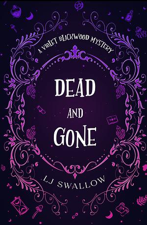 Dead and Gone  by LJ Swallow