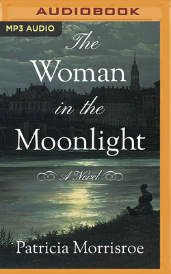 The Woman in the Moonlight by Patricia Morrisroe