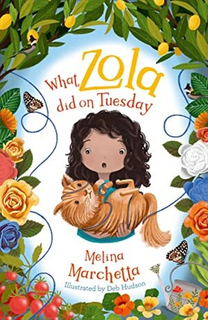 What Zola Did on Tuesday by Melina Marchetta, Deb Hudson