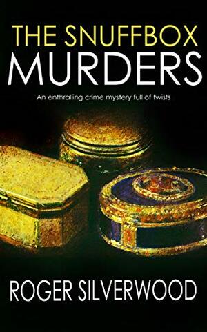 The Snuffbox Murders by Roger Silverwood