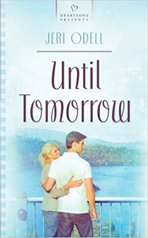 Until Tomorrow by Jeri Odell