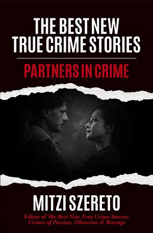 The Best New True Crime Stories: Partners in Crime by Mitzi Szereto