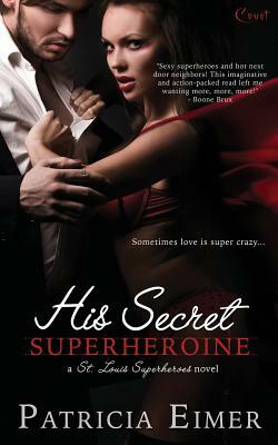 His Secret Superheroine by Patricia Eimer