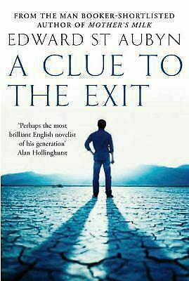 A Clue To The Exit by Edward St. Aubyn