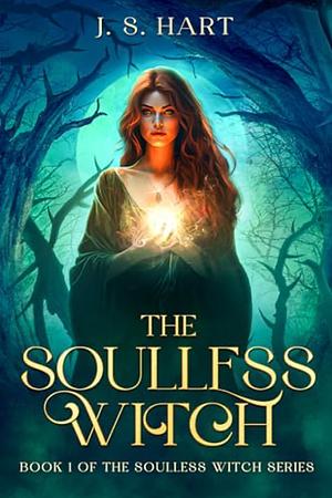 The Soulless Witch by J.S. Hart
