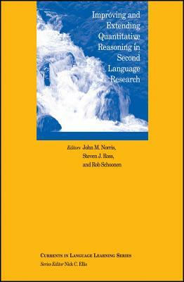 Improving and Extending Quantitative Reasoning in Second Language Research by Rob Schoonen, Steven J. Ross, John M. Norris