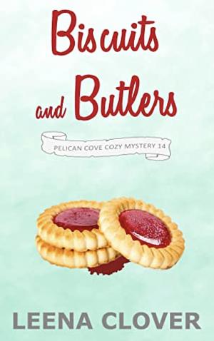 Biscuits and Butlers: A Cozy Murder Mystery by Leena Clover