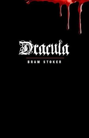 Dracula by Bram Stoker