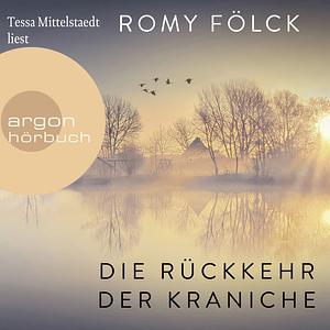 Die Rückkehr der Kraniche by Romy Fölck