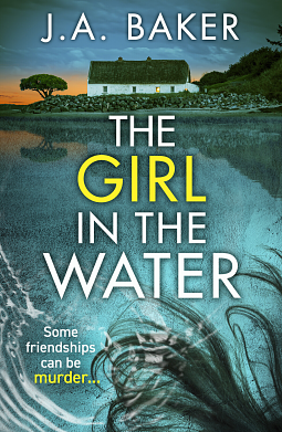 The Girl In The Water by J.A. Baker