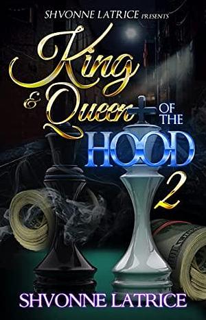 King & Queen of the Hood 2 by Shvonne Latrice