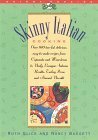 Skinny Italian Cooking: Over 100 Low-Fat, Easy-To-Make, Delicious Recipes for Minestrones... by Ruth Glick, Nancy Baggett