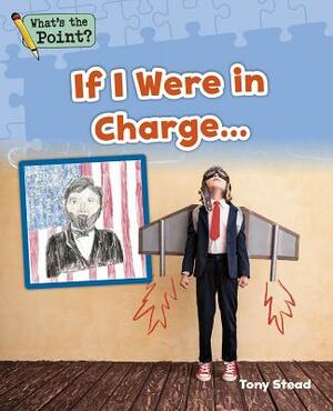 If I Were in Charge... by Tony Stead, Capstone Classroom