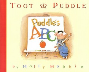 Toot & Puddle: Puddle's ABC by Holly Hobbie