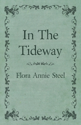 In the Tideway by Flora Annie Steel