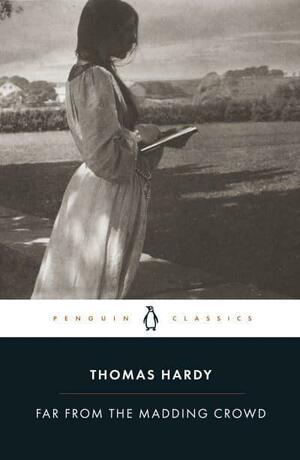 Far from the Madding Crowd by Thomas Hardy