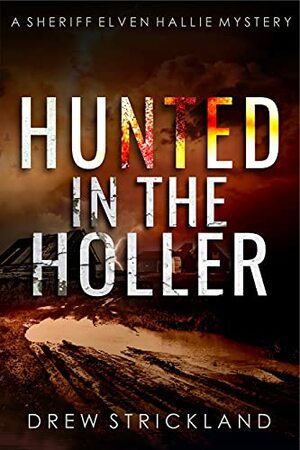 Hunted in the Holler by Drew Strickland