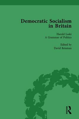 Democratic Socialism in Britain, Vol. 6: Classic Texts in Economic and Political Thought, 1825-1952 by David Reisman