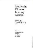 Studies in Chinese Literary Genres by Cyril Birch
