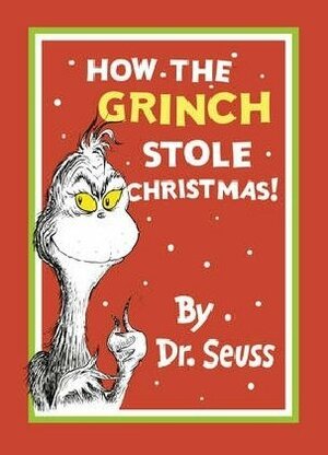 How the Grinch Stole Christmas! by Dr. Seuss