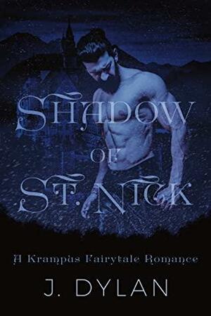 Shadow of St. Nick: A Krampus Fairy Tale Romance by J. Dylan