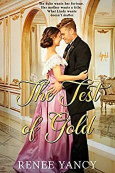The Test of Gold by Renee Yancy