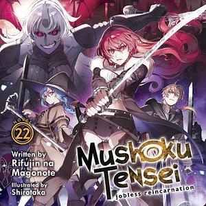 Mushoku Tensei: Jobless Reincarnation, Vol. 22 by Rifujin na Magonote