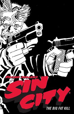 Sin City, Vol 3: The Big Fat Kill by Frank Miller