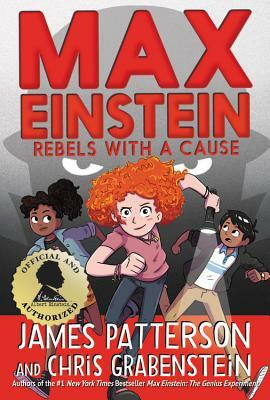 Max Einstein: Rebels With A Cause by Chris Grabenstein, Beverly Johnson, James Patterson