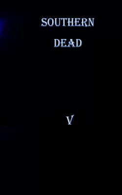 Southern Dead by V.