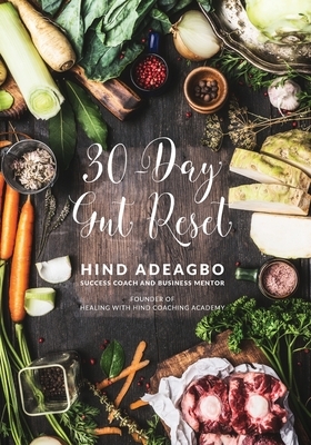 30-Day Gut Reset by Reyhana Ismail, Hind Adeagbo