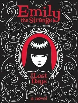 Emily the Strange: The Lost Days by Rob Reger, Jessica Gruner