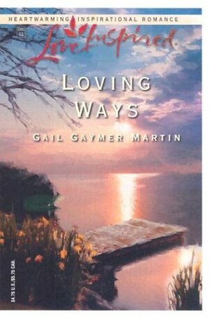 Loving Ways by Gail Gaymer Martin