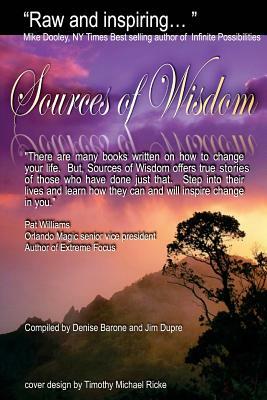 Sources Of Wisdom: S.O.W First in a Series by Jim Dupre, Brad Cusworth, Timothy Michael Ricke