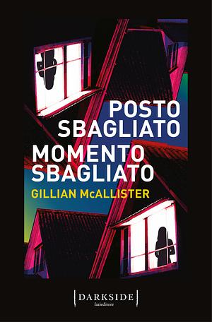 Posto sbagliato, momento sbagliato by Gillian McAllister