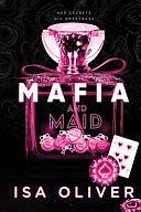 Mafia And Maid: A Single Mom Romance by Isa Oliver