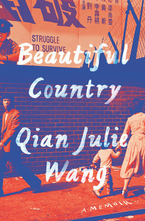 Beautiful Country: A Memoir by Qian Julie Wang