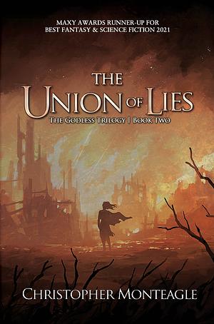 The Union of Lies by Christopher Monteagle, Christopher Monteagle