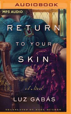 Return to Your Skin by Luz Gabas