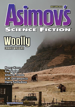 Asimov's Science Fiction May / June 2025 by Nancy Kress, Harry Turtledove, Sheila Williams, Allen M. Steele, Ray Naylor