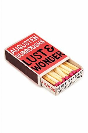 Lust & Wonder by Augusten Burroughs