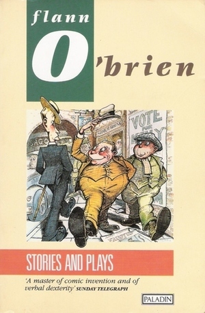 Stories and Plays by Flann O'Brien
