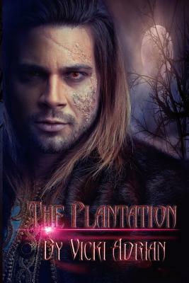 The Plantation by Vicki Adrian