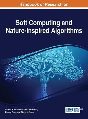 Handbook of Research on Soft Computing and Nature-Inspired Algorithms by 