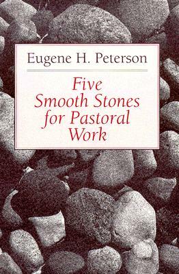 Five Smooth Stones for Pastoral Work by Eugene H. Peterson